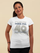 It's Not Easy Making 40 Years Women's T-shirt