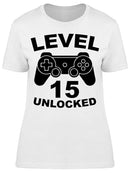Level 15 Is Unlocked Women's T-shirt
