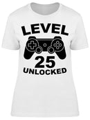 Level 25 Is Unlocked Women's T-shirt