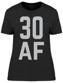I Am 30 Years Old Af Women's T-shirt