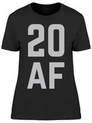I Am 20 Years Old Af Women's T-shirt