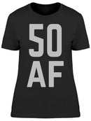 I Am 50 Years Old Af Women's T-shirt