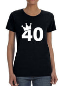 I'm The Queen Of The 40 Years Women's T-shirt