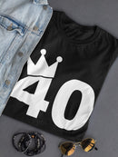I'm The Queen Of The 40 Years Women's T-shirt