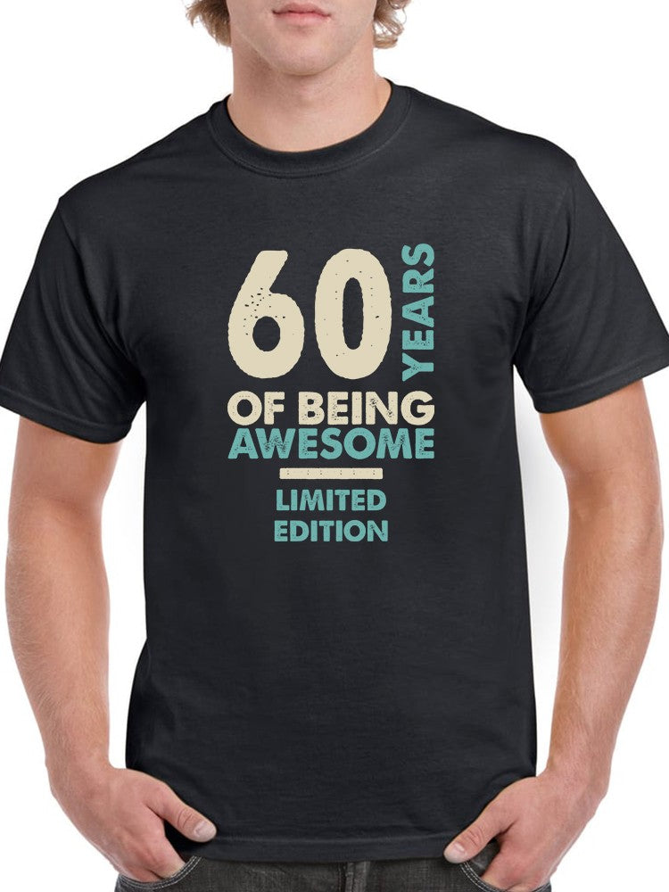 60 Years Being Limited Edition Men's T-shirt