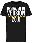 Upgraded To Version 20.0 Men's T-shirt