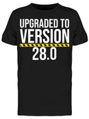 Upgraded To Version 28.0 Men's T-shirt