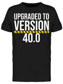 Upgraded To Version 40.0 Men's T-shirt