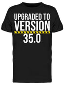 Upgraded To Version 35.0 Men's T-shirt