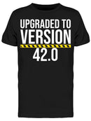 Upgraded To Version 42.0 Men's T-shirt