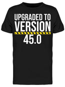 Upgraded To Version 45.0  Men's T-shirt