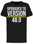 Upgraded To Version 48.0 Men's T-shirt