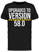 Upgraded To Version 58.0 Men's T-shirt