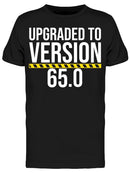 Upgraded To Version 65.0 Men's T-shirt