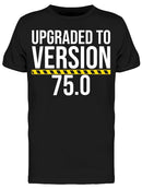 Upgraded To Version 75.0 Men's T-shirt