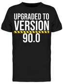 Upgraded To Version 90.0 Men's T-shirt