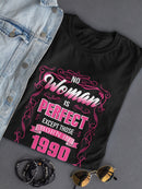 The Perfect Woman Born In 1990 Women's T-shirt