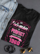 The Perfect Woman Born In 1960 Women's T-shirt