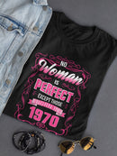 The Perfect Woman Born In 1970 Women's T-shirt