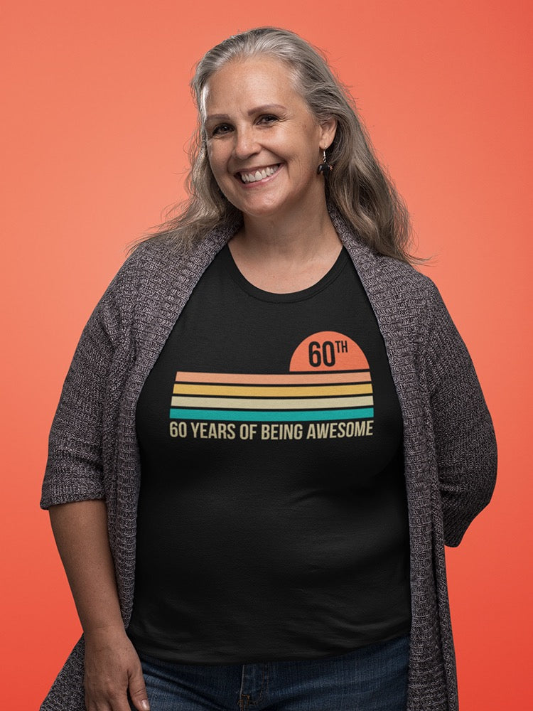 60 Years Old Of Being Awesome Women's T-shirt