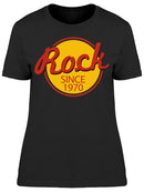 Rock Since 1970 Women's T-shirt