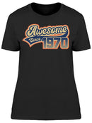 I Am Awesome Since 1970 Women's T-shirt