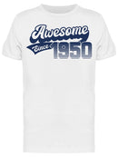 He's Awesome Since 1950 Men's T-shirt