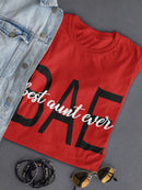 Bae Best Aunt Ever Women's T-shirt
