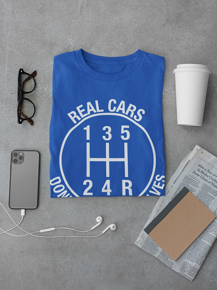 Real Cars Don't Drive Themselves Men's T-shirt