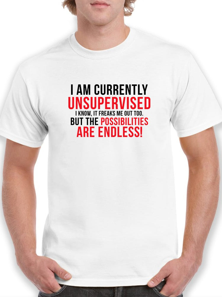 I Am Currently Unsupervised Men's T-shirt