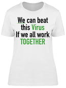 We Can Beat The Virus As A Team! Women's T-shirt