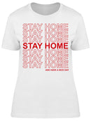 Stay Home And Have A Nice Day Women's T-shirt