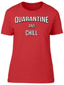 Quarantine And Chill Women's T-shirt