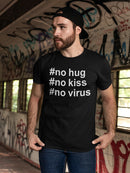 No Hug, No Kiss, No Virus Men's T-shirt