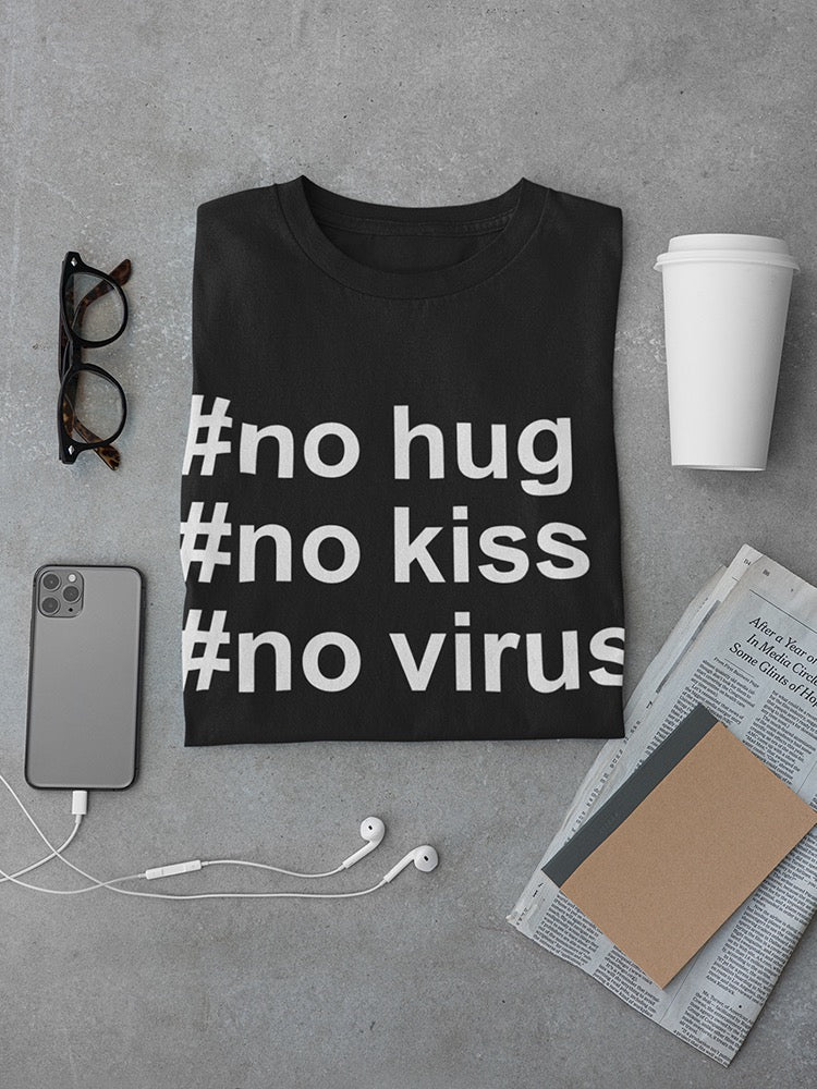 No Hug, No Kiss, No Virus Men's T-shirt