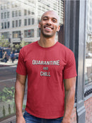 Funny Quarantine And Chill Men's T-shirt