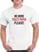 No More Toilet Paper Please Men's T-shirt
