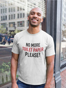 No More Toilet Paper Please Men's T-shirt