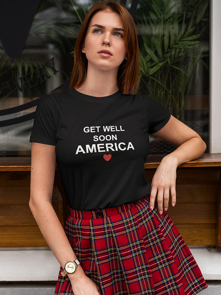 Get Well Soon, America Quote Women's T-shirt