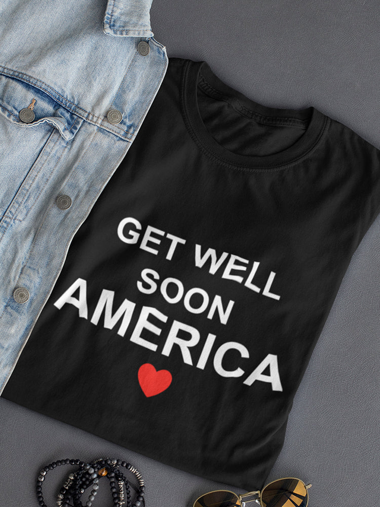 Get Well Soon, America Quote Women's T-shirt