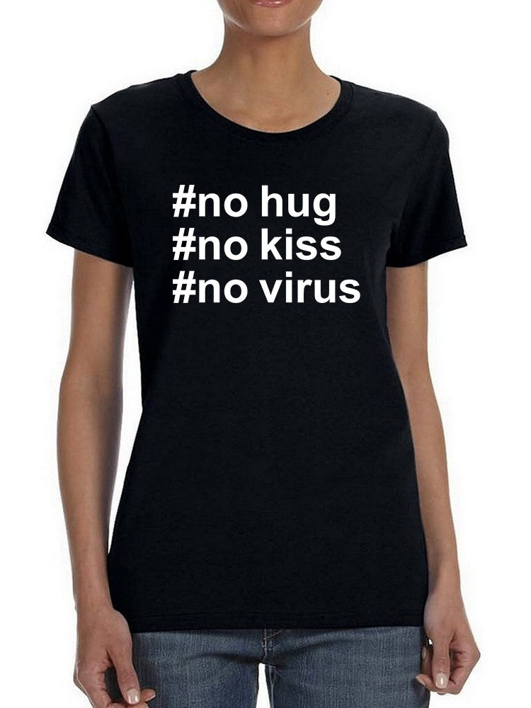No Hug, No Kiss, No Virus Women's T-shirt