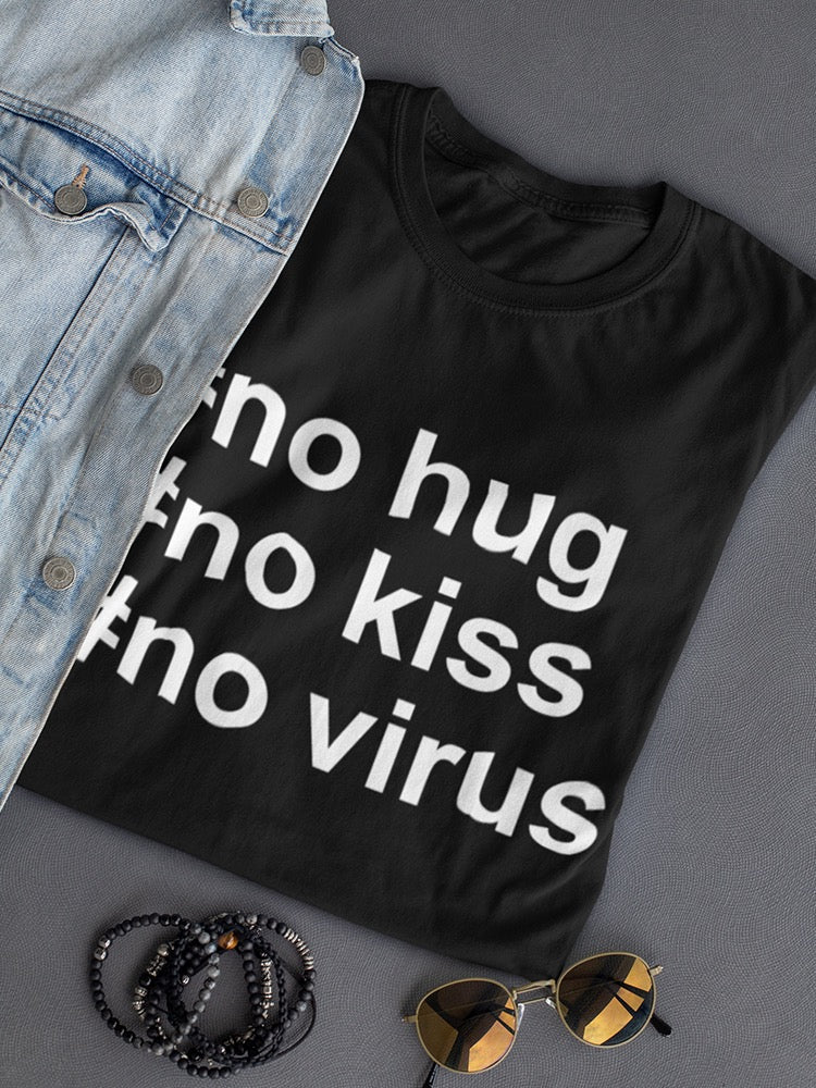 No Hug, No Kiss, No Virus Women's T-shirt