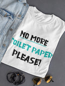 No More Tp Please! Women's T-shirt