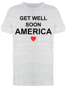 Get Well Soon, America Men's T-shirt