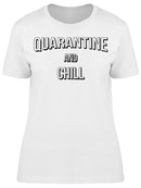 Funny Quarantine And Chill Women's T-shirt