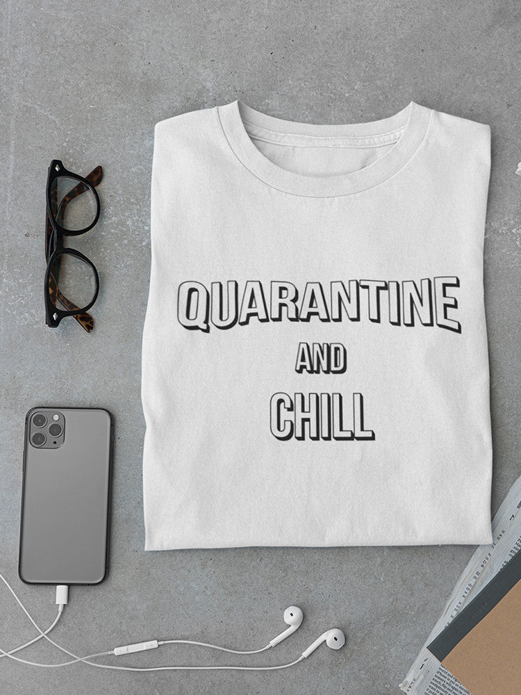 Funny Quarantine And Chill Men's T-shirt