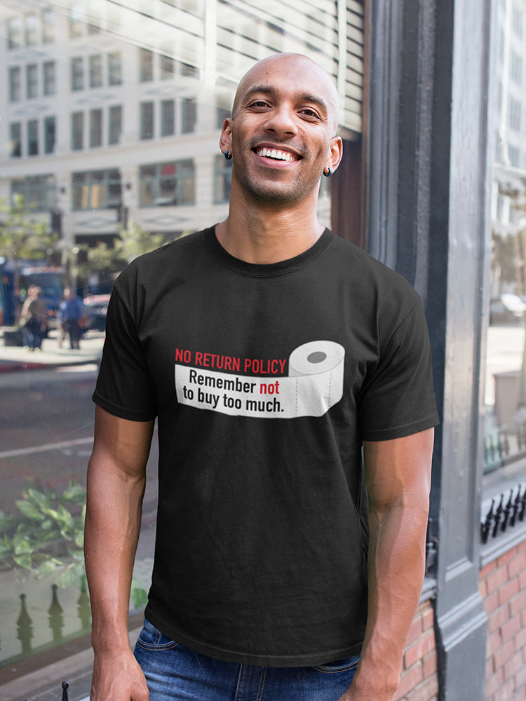 Toilet Paper: Don't Buy Too Much Men's T-shirt