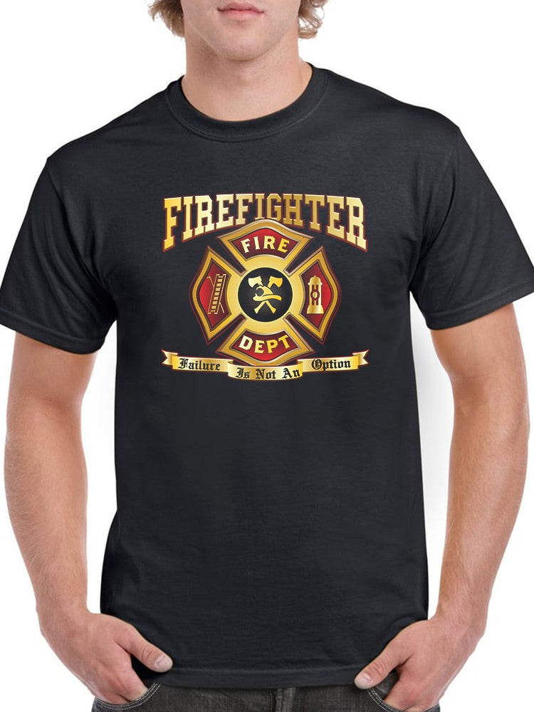 Fire Dept, Failure Not An Option Men's T-shirt
