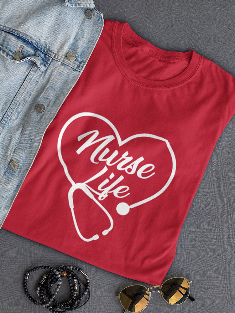 Nurse Life In Heart Women's T-Shirt