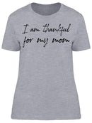 Im Thankful For My Mom Women's T-Shirt